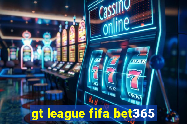 gt league fifa bet365